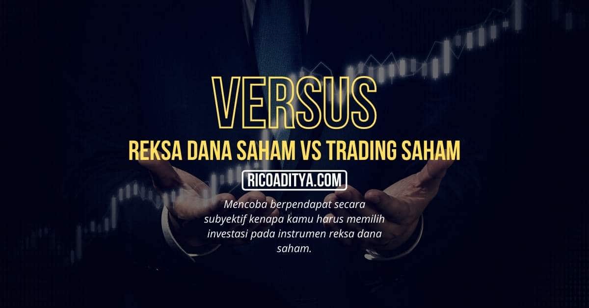 Reksa Dana Saham VS Trading Saham, Lebih Baik Mana