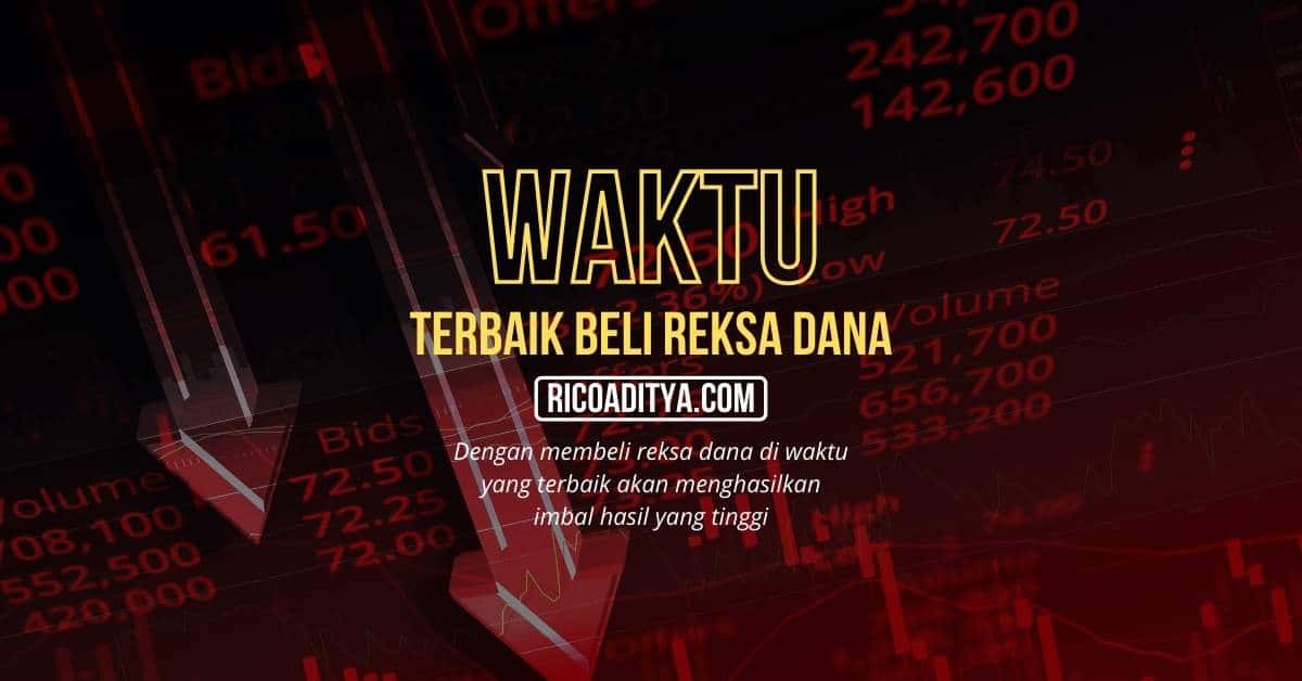 Waktu Terbaik Membeli Reksa Dana