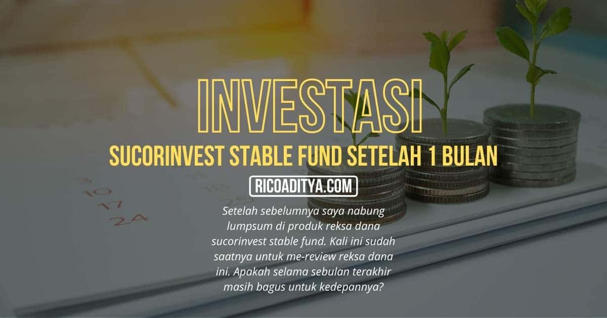 Setelah 1 Bulan Nabung Rp10 Juta di Sucorinvest Stable Fund