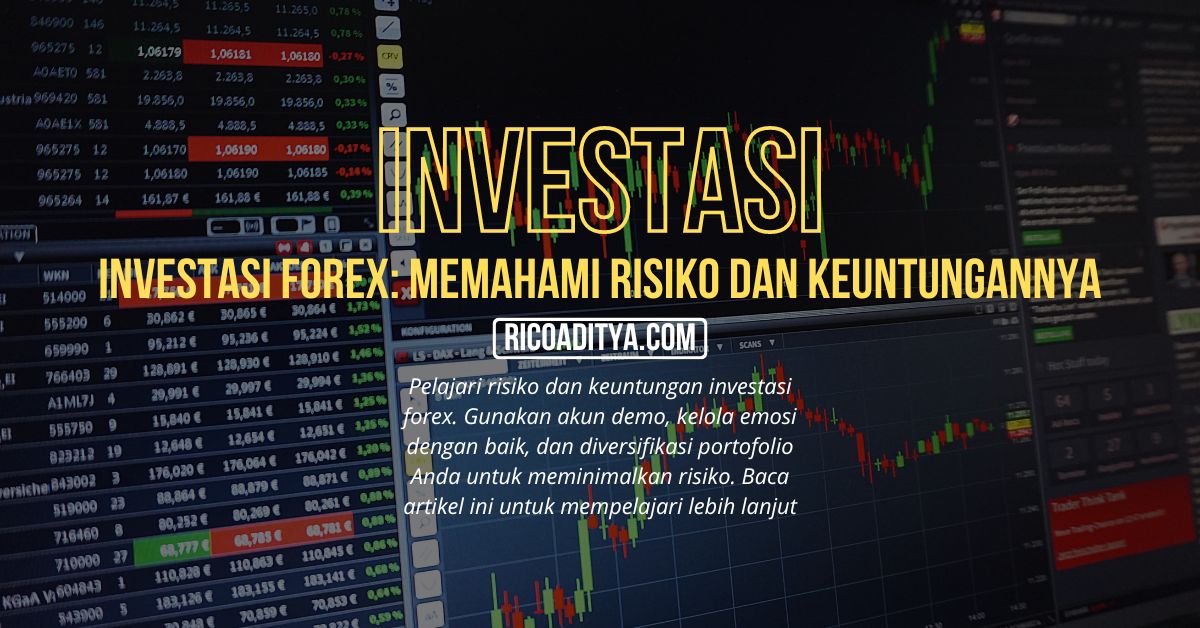 Pelajari risiko dan keuntungan investasi forex. Gunakan akun demo, kelola emosi dengan baik, dan diversifikasi portofolio Anda untuk meminimalkan risiko. Baca artikel ini untuk mempelajari lebih lanjut