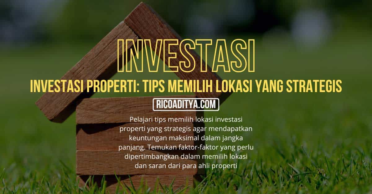 Pelajari tips memilih lokasi investasi properti yang strategis agar mendapatkan keuntungan maksimal dalam jangka panjang. Temukan faktor-faktor yang perlu dipertimbangkan dalam memilih lokasi dan saran dari para ahli properti