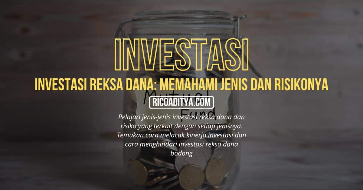 Investasi Reksa Dana: Memahami Jenis dan Risikonya