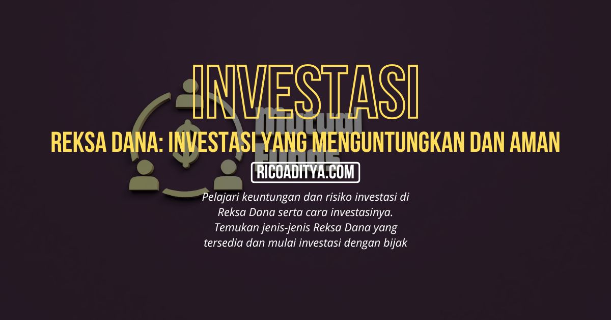 Pelajari keuntungan dan risiko investasi di Reksa Dana serta cara investasinya. Temukan jenis-jenis Reksa Dana yang tersedia dan mulai investasi dengan bijak