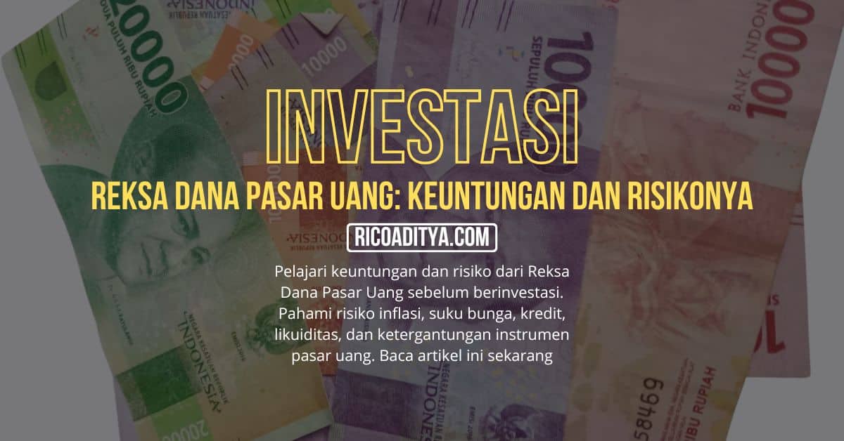 Pelajari keuntungan dan risiko dari Reksa Dana Pasar Uang sebelum berinvestasi. Pahami risiko inflasi, suku bunga, kredit, likuiditas, dan ketergantungan instrumen pasar uang. Baca artikel ini sekarang