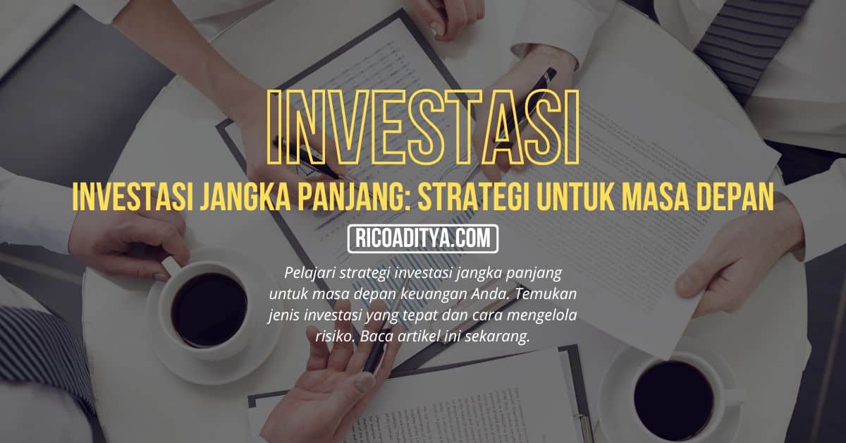 Gambar utama untuk artikel yang berjudul "Investasi Jangka Panjang: Strategi untuk Masa Depan"