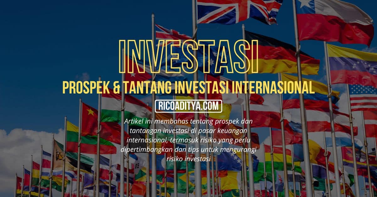 Gambar utama dari artikel berjudul Investasi di Pasar Keuangan Internasional: Prospek dan Tantangannya